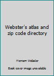 Hardcover Webster's atlas and zip code directory Book