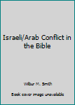 Mass Market Paperback Israeli/Arab Conflict in the Bible Book