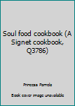 Paperback Soul food cookbook (A Signet cookbook, Q3786) Book