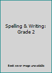 Paperback Spelling & Writing: Grade 2 Book