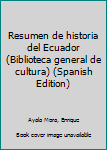 Resumen De Historia Del Ecuador (Biblioteca General De Cultura) (Spanish Edition)