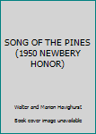 Hardcover SONG OF THE PINES (1950 NEWBERY HONOR) Book