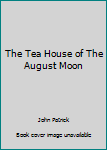 Hardcover The Tea House of The August Moon Book