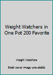 Paperback Weight Watchers in One Pot 200 Favorite Book