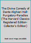The Divine Comedy of Dante Alighieri Hell-Purgatory-Paradise (The Harvard Classics Registered Edition-Collector's Edition)