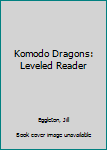 Paperback Komodo Dragons: Leveled Reader Book