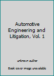 Hardcover Automotive Engineering and Litigation, Vol. 1 Book