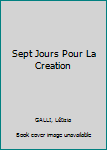 Paperback Sept Jours Pour La Creation [French] Book