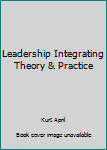 Paperback Leadership Integrating Theory & Practice Book