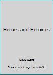 Unknown Binding Heroes and Heroines Book