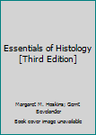 Hardcover Essentials of Histology [Third Edition] Book