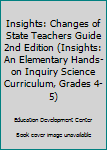 Spiral-bound Insights: Changes of State Teachers Guide 2nd Edition (Insights: An Elementary Hands-on Inquiry Science Curriculum, Grades 4-5) Book