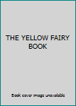 Hardcover THE YELLOW FAIRY BOOK