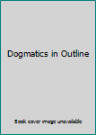 Hardcover Dogmatics in Outline Book