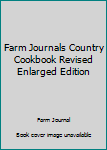 Hardcover Farm Journals Country Cookbook Revised Enlarged Edition Book