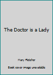 Mass Market Paperback The Doctor is a Lady Book