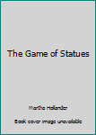Hardcover The Game of Statues Book