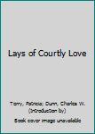Mass Market Paperback Lays of Courtly Love Book