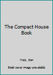 Hardcover The Compact House Book