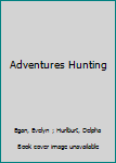 Hardcover Adventures Hunting Book