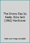 The Snowy Day by Keats, Ezra Jack (1962) Hardcover