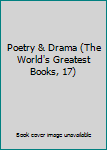 Unknown Binding Poetry & Drama (The World's Greatest Books, 17) Book