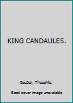 Hardcover KING CANDAULES. Book