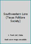 Unknown Binding Southwestern Lore (Texas Folklore Society) Book