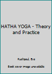 Hardcover HATHA YOGA - Theory and Practice Book