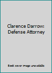 Unknown Binding Clarence Darrow: Defense Attorney Book