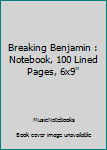 Breaking Benjamin : Notebook, 100 Lined Pages, 6x9''
