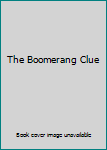 Unknown Binding The Boomerang Clue Book