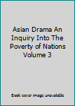 Unknown Binding Asian Drama An Inquiry Into The Poverty of Nations Volume 3 Book