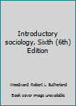 Unknown Binding Introductory sociology, Sixth (6th) Edition Book