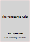 Mass Market Paperback The Vengeance Rider Book