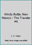 Windy Butte, New Mexico : The Traveler #6