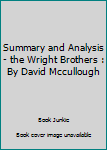 Paperback Summary and Analysis - the Wright Brothers : By David Mccullough Book