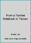 Hardcover From a Yankee Notebook in Taiwan Book