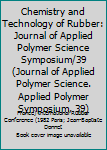 Paperback Chemistry and Technology of Rubber: Journal of Applied Polymer Science Symposium/39 (Journal of Applied Polymer Science. Applied Polymer Symposium, 39) Book