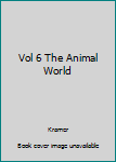 Hardcover Vol 6 The Animal World Book
