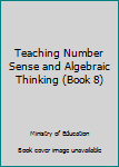 Paperback Teaching Number Sense and Algebraic Thinking (Book 8) Book