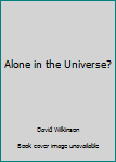Paperback Alone in the Universe? Book