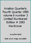 Hardcover Aviation Quarterly Fourth Quarter 1980 volume 6 number 3 Limited Numbered Edition # 1583 Hardcover Book