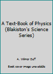 Hardcover A Text-Book of Physics (Blakiston's Science Series) Book