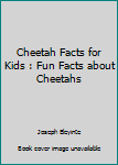 Paperback Cheetah Facts for Kids : Fun Facts about Cheetahs Book