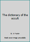 Paperback The dictionary of the occult Book