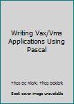Paperback Writing Vax/Vms Applications Using Pascal Book