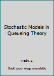 Hardcover Stochastic Models in Queueing Theory Book