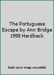 Hardcover The Portuguese Escape by Ann Bridge 1958 Hardback Book