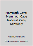 Paperback Mammoth Cave: Mammoth Cave National Park, Kentucky Book